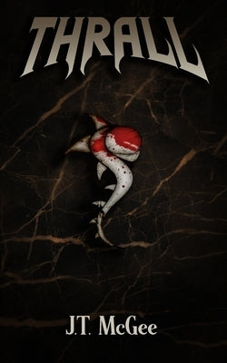 Thrall by McGee, J. T.