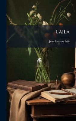 Laila by Friis, Jens Andreas