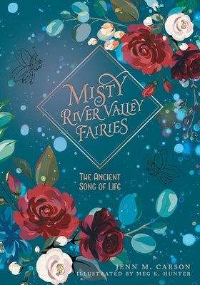 The Ancient Song of Life by Carson, Jenn M.