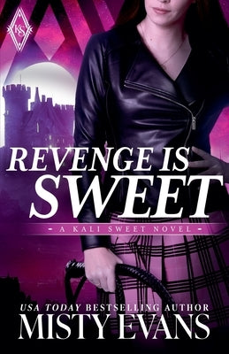 Revenge Is Sweet, Kali Sweet Urban Fantasy, Book 1 by Evans, Misty