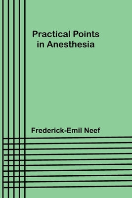 Practical Points in Anesthesia by Neef, Frederick-Emil