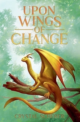 Upon Wings of Change by Scherer, Crystal