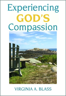 Experiencing God's Compassion by Blass, Virginia A.