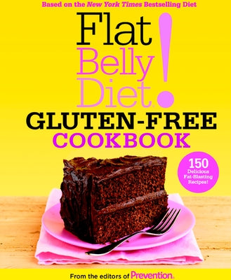 Flat Belly Diet! Gluten-Free Cookbook by Prevention Magazine