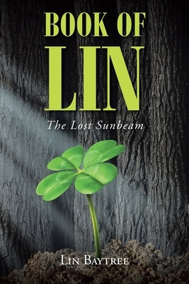 Book of Lin: The Lost Sunbeam by Baytree, Lin