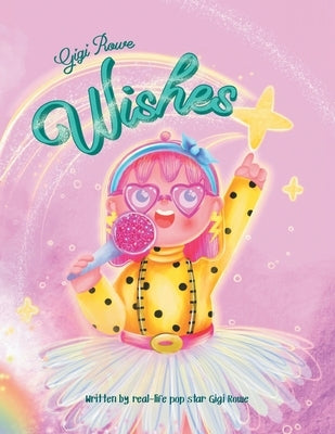 Gigi Rowe Wishes by Rowe, Gigi