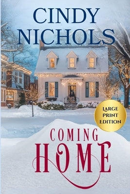 Coming Home Large Print Edition by Nichols, Cindy