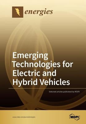 Emerging Technologies for Electric and Hybrid Vehicles by Chau, K. T.