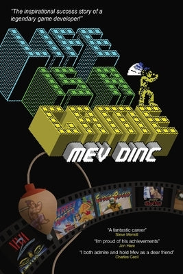 Life Is A Game: The inspirational success story of a legendary game developer! by Dinc, Mev