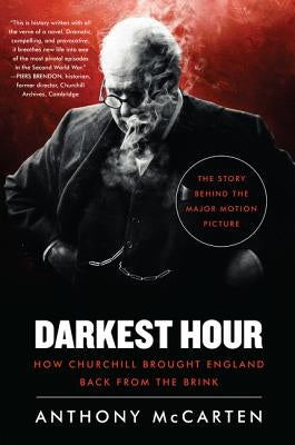 Darkest Hour: How Churchill Brought England Back from the Brink by McCarten, Anthony