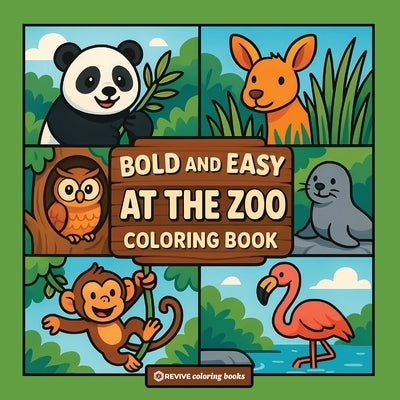 Bold & Easy At The Zoo Coloring Book: Fun Stress Relief Coloring by Revive Coloring Books