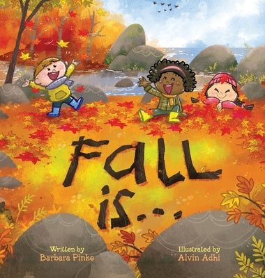 Fall is... An Early Reader Book for Toddlers and Kids: Fun and Educational Rhyming Picture Book by Pinke, Barbara