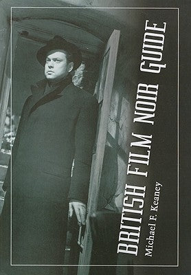 British Film Noir Guide by Keaney, Michael F.