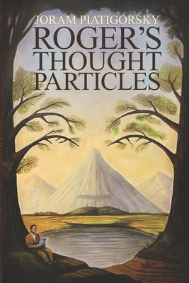 Roger's Thought-Particles by Piatigorsky, Joram