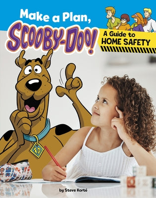 Make a Plan, Scooby-Doo!: A Guide to Home Safety by Kort?, Steve