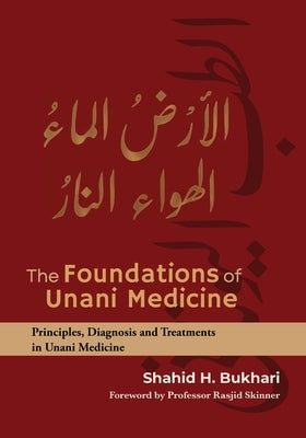 The Foundations of Unani Medicine by Bukhari, Shahid H.