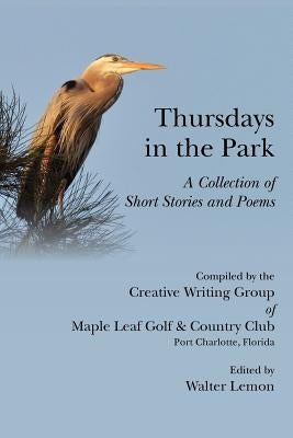 Thursdays in the Park, a Collection of Short Stories and Poems by Lemon, Walter