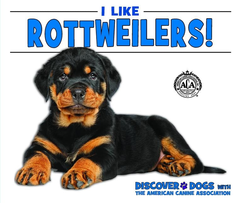 I Like Rottweilers! by Bozzo, Linda