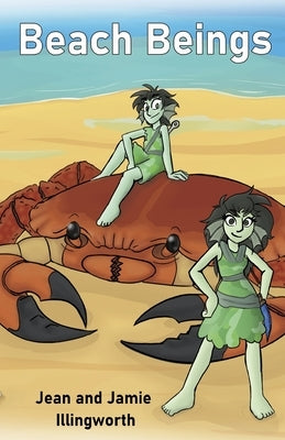 Beach Beings by Illingworth, Jean