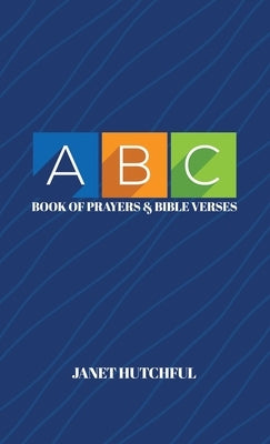 ABC Book of Prayers & Bible Verses by Hutchful, Janet