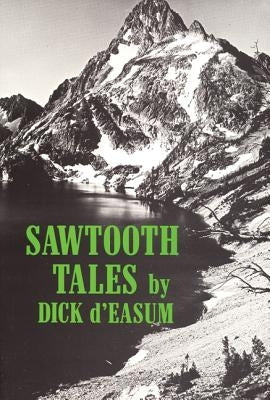 Sawtooth Tales by D'Easum, Dick