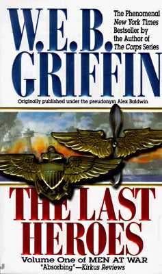 The Last Heroes: A Men at War Novel by Griffin, W. E. B.