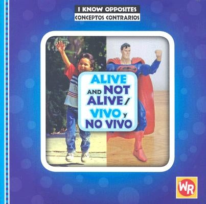 Alive and Not Alive / Vivo Y No Vivo by Holland, Gini