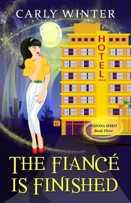 The Fiancé is Finished: A Humorous Paranormal Cozy Mystery by Winter, Carly