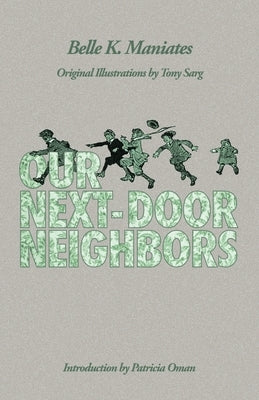 Our Next-Door Neighbors by Maniates, Belle K.