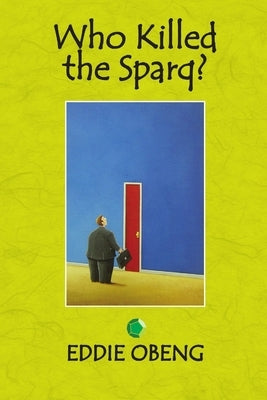 Who Killed the Sparq? by Obeng, Eddie
