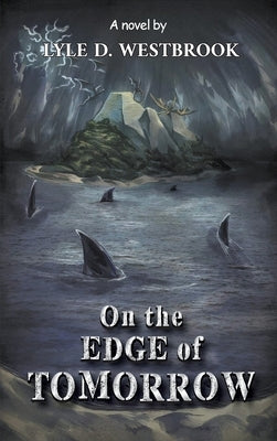 On the Edge of Tomorrow by Westbrook, Lyle D.