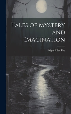 Tales of Mystery and Imagination by Poe, Edgar Allan 1809-1849