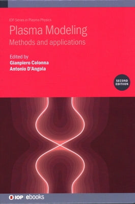 Plasma Modeling (Second Edition): Methods and applications by Colonna, Gianpiero