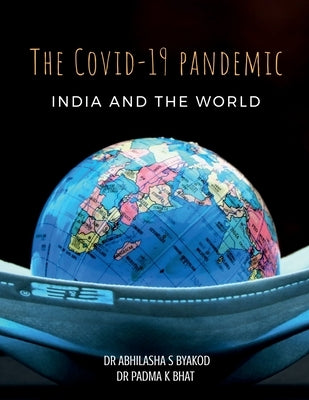 "The Covid-19 Pandemic, India & the World" by Abhilasha