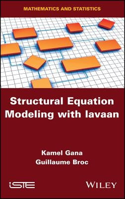 Structural Equation Modeling with Lavaan by Gana, Kamel