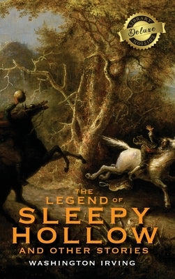 The Legend of Sleepy Hollow and Other Stories (Deluxe Library Edition) (Annotated) by Irving, Washington