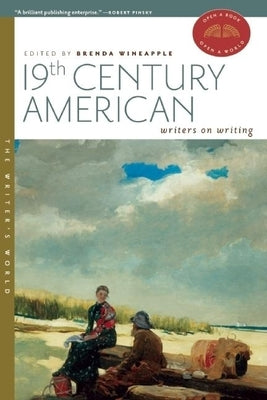19th Century American Writers on Writing by Wineapple, Brenda
