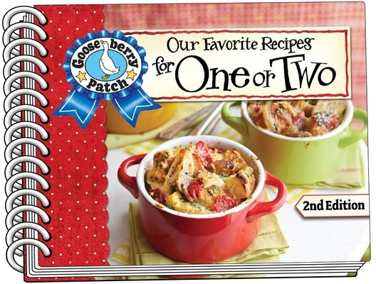 Our Favorite Recipes for One or Two Second Edition by Gooseberry Patch