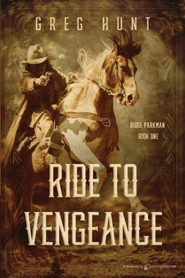 Ride to Vengeance by Hunt, Greg