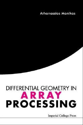 Differential Geometry in Array Processing by Manikas, Athanassios