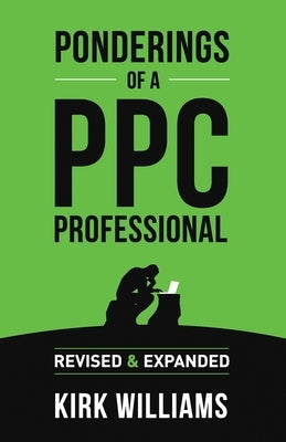 Ponderings of a PPC Professional: Revised & Expanded by Williams, Kirk
