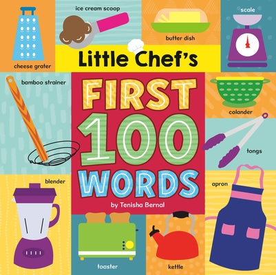 Little Chef's First 100 Words by Bernal, Tenisha