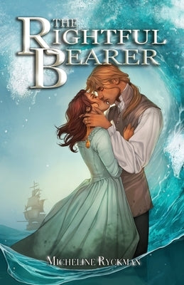 The Rightful Bearer by Ryckman, Micheline