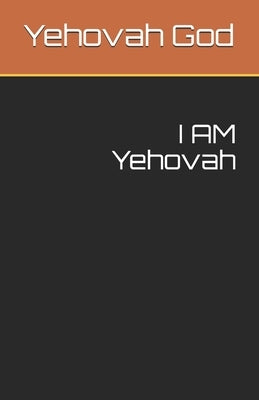 I AM Yehovah by Moore, Paul