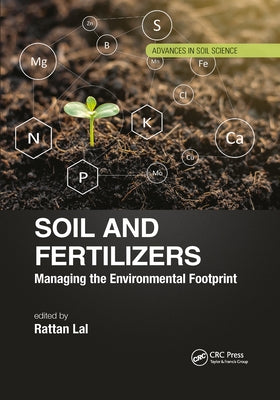 Soil and Fertilizers: Managing the Environmental Footprint by Lal, Rattan