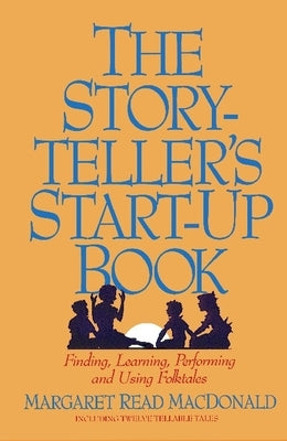 Storyteller's Start-Up Book by MacDonald, Margaret Read