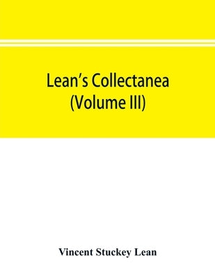 Lean's collectanea (Volume III) by Stuckey Lean, Vincent