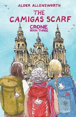 The Camigas Scarf - Crone: Think Like the Crone by Allensworth, Alder Anne