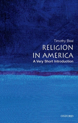 Religion in America: A Very Short Introduction by Beal, Timothy