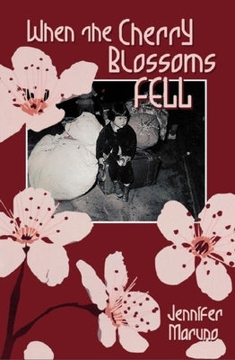When the Cherry Blossoms Fell: A Cherry Blossom Book by Maruno, Jennifer
